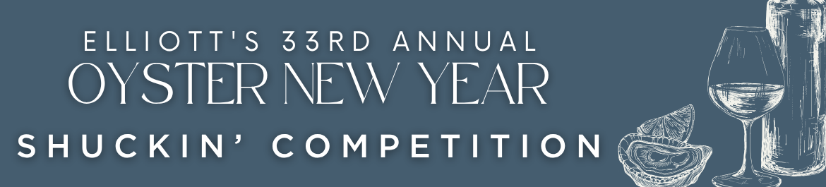 Blue banner with white text promoting Elliotts 33rd Annual Oyster New Year Shuckin Competition, featuring line drawings of oysters and wine glasses on the right side.